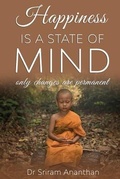 Cover: Happiness Is A State of Mind - Dr. Sriram Ananthan