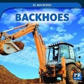 Cover: Backhoes - PowerKids Press