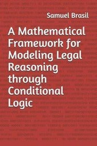 Abbildung von: A Mathematical Framework for Modeling Legal Reasoning through Conditional Logic - Fhe Press