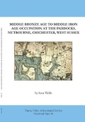 Cover: Middle Bronze Age to Middle Iron Age Occupation at The Paddocks, Nutbourne, Chichester, West Sussex - TVAS Press
