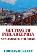 Cover: Getting to Philadelphia: New and Selected Poems - Hanging Loose Press
