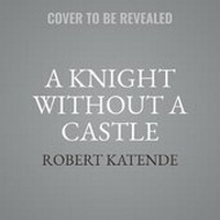 Enlarge image Cover: A Knight Without a Castle - MADE FOR SUCCESS