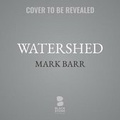 Cover: Watershed - Blackstone Publishing