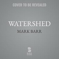 Enlarge image Cover: Watershed - Blackstone Publishing