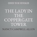 Cover: The Lady in the Coppergate Tower - SHADOW MOUNTAIN