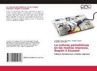Abbildung von: La culturas periodísticas en los medios impresos. Región 5 Ecuador - Editorial Académica Española
