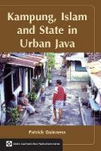 Enlarge image Cover: Kampung, Islam and State in Urban Java - NUS Press