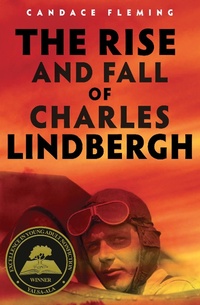 Abbildung von: The Rise and Fall of Charles Lindbergh - Schwartz & Wade