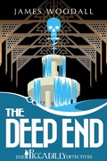 Cover: The Deep End (The Piccadilly Detectives, #2) - James Woodall