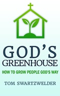 Cover: God's Greenhouse: How to Grow People God's Way - God's Greenhouse