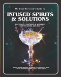 Cover: The Good Reverend's Guide to Infused Spirits - Skyhorse Publishing
