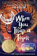 Cover: When You Trap a Tiger - Random House Books for Young Readers