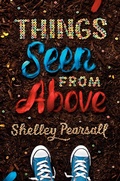 Cover: Things Seen from Above - Knopf Books for Young Readers