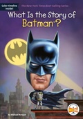 Cover: What Is the Story of Batman? - Penguin Young Readers Group