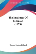 Bild: The Institutes Of Justinian (1873) - Kessinger Publishing Co