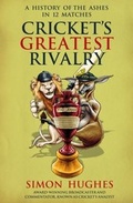 Cover: Cricket's Greatest Rivalry - Cassell