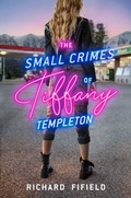 Cover: The Small Crimes of Tiffany Templeton - Razorbill