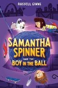 Cover: Samantha Spinner and the Boy in the Ball - Crown Books for Young Readers