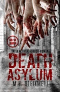 Cover: Death Asylum - Interaktiver Horror-Roman - Mantikore-Verlag