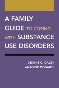 Enlarge image Cover: A Family Guide to Coping with Substance Use Disorders - Oxford University Press Inc