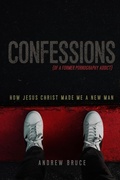 Cover: Confessions of a Former Pornography Addict - Lulu.com