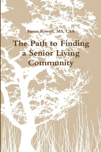 Enlarge image Cover: The Path to Finding a Senior Living Community - Lulu.com