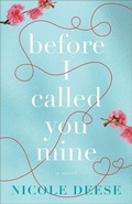 Cover: Before I Called You Mine - Bethany House Publishers, a division of Baker Publishing Group