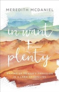 Cover: In Want + Plenty - Revell, a division of Baker Publishing Group
