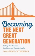 Cover: Becoming the Next Great Generation - Revell, a division of Baker Publishing Group