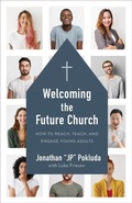 Cover: Welcoming the Future Church - Baker Books, a division of Baker Publishing Group