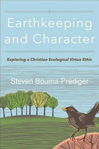 Enlarge image Cover: Earthkeeping and Character - Baker Academic, Div of Baker Publishing Group