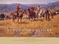 Cover: Return to Calgary - Charles M. Russell Museum