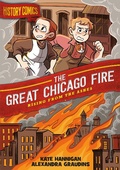 Cover: History Comics: The Great Chicago Fire - First Second