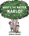 Cover: What's the Matter, Marlo? - Roaring Brook Press