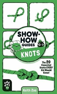 Enlarge image Cover: Show-How Guides: Knots - Odd Dot