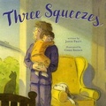 Cover: Three Squeezes - Roaring Brook Press