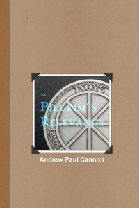 Enlarge image Cover: The Pilgrim's Relevancy - Lulu.com