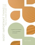 Cover: The Most Important Thing You'll Ever Study - Crossway Books