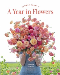 Abbildung von: Floret Farm's A Year in Flowers - Chronicle Books