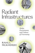 Cover: Radiant Infrastructures - Duke University Press