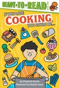 Cover: If You Love Cooking, You Could Be... - Simon Spotlight
