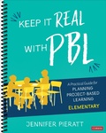 Cover: Keep It Real With PBL, Elementary - Corwin Press Inc