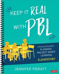 Enlarge image Cover: Keep It Real With PBL, Elementary - Corwin Press Inc