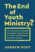 Cover: The End of Youth Ministry? - Baker Academic, Div of Baker Publishing Group
