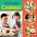 Cover: Let's Explore Cookies! - Lerner Publishing Group