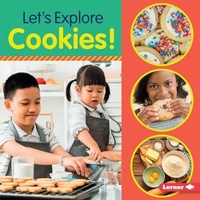 Enlarge image Cover: Let's Explore Cookies! - Lerner Publishing Group
