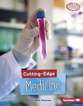 Cover: Cutting-Edge Medicine - Lerner Publishing Group