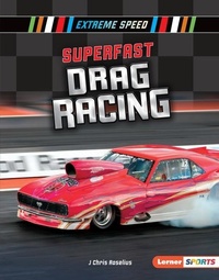 Enlarge image Cover: Superfast Drag Racing - Lerner Publishing Group