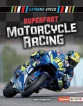 Cover: Superfast Motorcycle Racing - Lerner Publishing Group