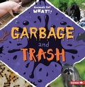 Cover: Garbage and Trash - Lerner Publications (Tm)